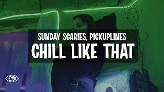 Sunday Scaries, PiCKUPLiNES - Chill Like That (Lyrics)