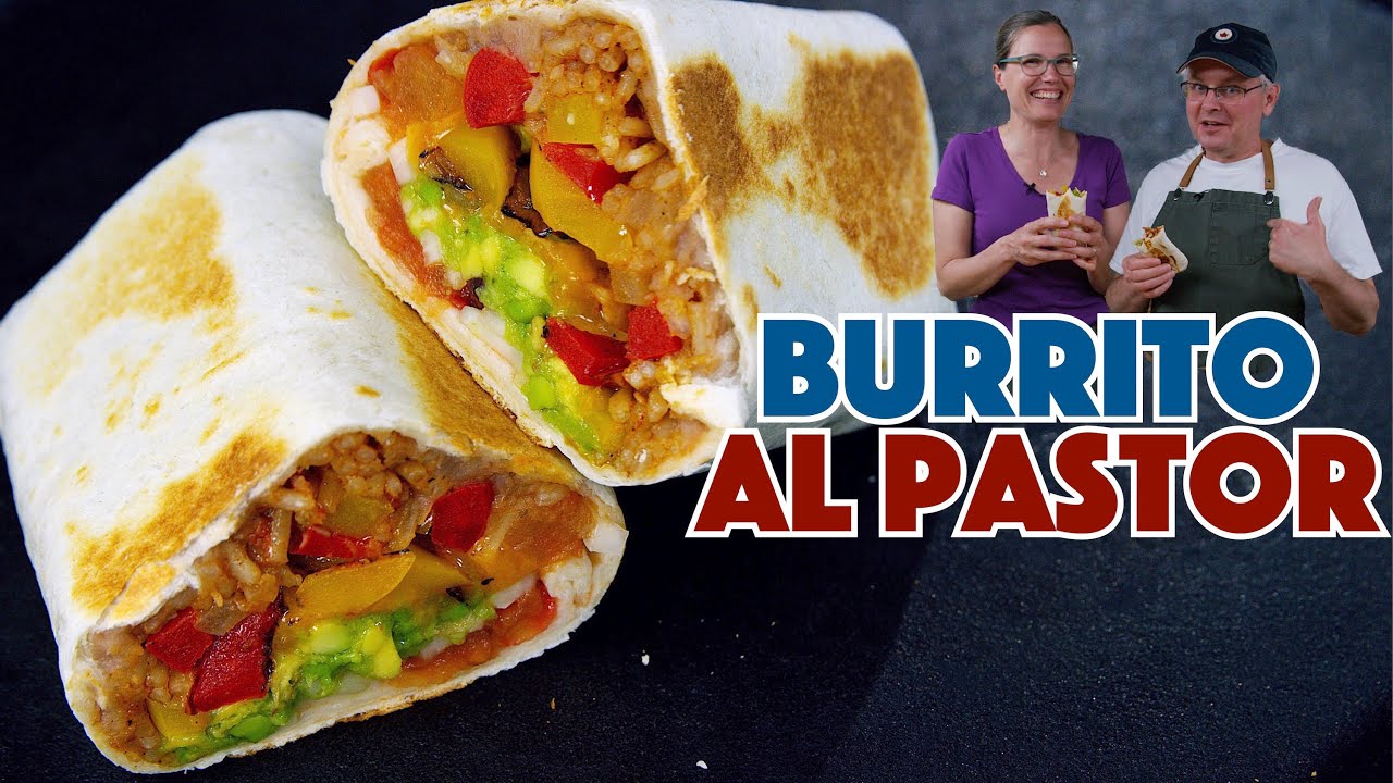 Sorry Sam This Is The Best Burrito Al Pastor Recipe - Glen And Friends Cooking