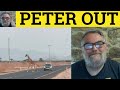 🔵 Peter Out Meaning - Peter Out Examples - Peter Out Defined - Phrasal Verbs - Peter Out - RP Accent