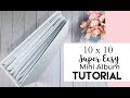 10x10 easy mini album tutorial