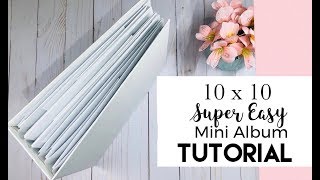 10x10 Easy Mini Album Tutorial