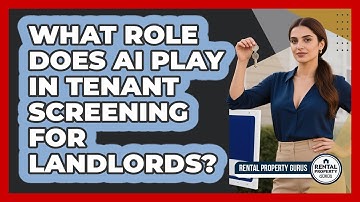 What Role Does AI Play In Tenant Screening For Landlords? - Rental Property Gurus