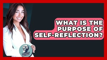 What Is The Purpose Of Self-reflection? - Philosophy Beyond