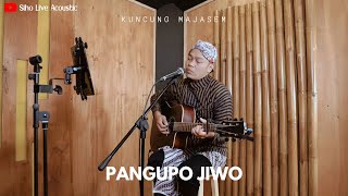 PANGUPO JIWO - KUNCUNG MAJASEM | COVER BY SIHO LIVE ACOUSTIC