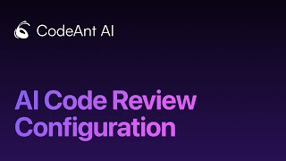 Configure AI Code Review in CodeAnt AI | Optimize Code Analysis & Security