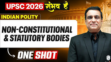Non Constitutional And Statutory Bodies | Complete Indian Polity 🔥 | UPSC 2026