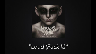 Motionless in White - Loud (F*ck It) [Lyric Video]