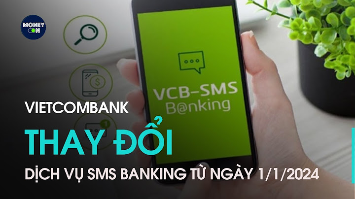 Hướng dẫn đăng ký dịch vụ sms banking vietcombank năm 2024