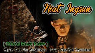 GNS - Niat Ingsun [Official Music Video]