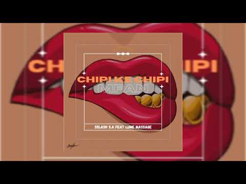 Sslash S A ChiPi Ke ChiPi Official Audio Feat Lume Massage