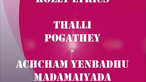 KOLLY LYRICS | Achcham Yenbadhu Madamaiyada - Thalli Pogathey