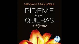 Audiolibro: Pídeme lo que quieras o déjame - Megan Maxwell Audiolibro