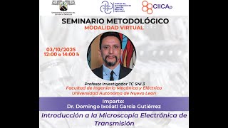 Seminario Metodológico | Dr. García - Introducción a la Microscopía Electrónica de Transmisión