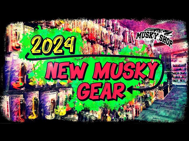 2024 New Musky Gear class=