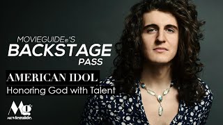 Movieguide®'s Backstage Pass: American Idol Honoring God with Talent