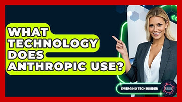 What Technology Does Anthropic Use? - Emerging Tech Insider