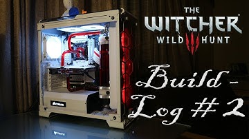 Witcher PC  Build-Log #2