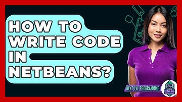 How To Write Code In NetBeans? - Next LVL Programming