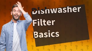 Do all dishwashers have a dishwasher filter?