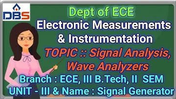 Electronic Measurements & Instrumentation, Signal Generator, Signal Analysis,  Wave Analyzers