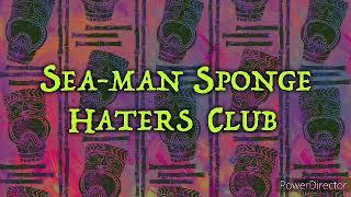 Sea-Man Sponge Haters Club (DFM)