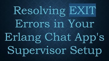 Resolving EXIT Errors in Your Erlang Chat App