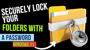 Windows 11 Tutorial: Securely Lock Your Folders with a Password [Step-by-Step Guide]