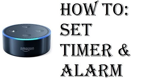 How To Set Alarm Clock or Timer Amazon Echo Dot - Echo Dot 2nd Generation Set Timer and Alarm