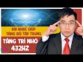 BÀI NHẠC GIÚP TĂNG ĐỘ TẬP TRUNG, TĂNG TRÍ NHỚ-432-BSHOANGHIEP