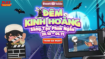PLAY TOGETHER VNG | GIỚI THIỆU CUỘC THI ĐÊM KINH HOÀNG - SÁNG TẠO PHIM NGẮN PLAY TOGETHER