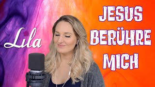 Jesus berühre mich - Lobpreislied / deutscher Lobpreis - Albert Frey - Lila Cover