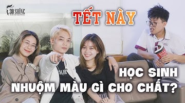 Tết Này Học Sinh Ko Nhuộm Tóc Thì Đợi Đến Bao Giờ? 3 Màu Tóc Nổi Bật Dành Cho Học Sinh Dịp Tết