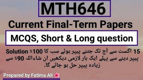 MTH646 Current Final-Term Papers Solution||MCQs, Short &Long question