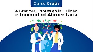 Curso Gratis: 4 Grandes Errores en la Calidad e Inocuidad Alimentaria