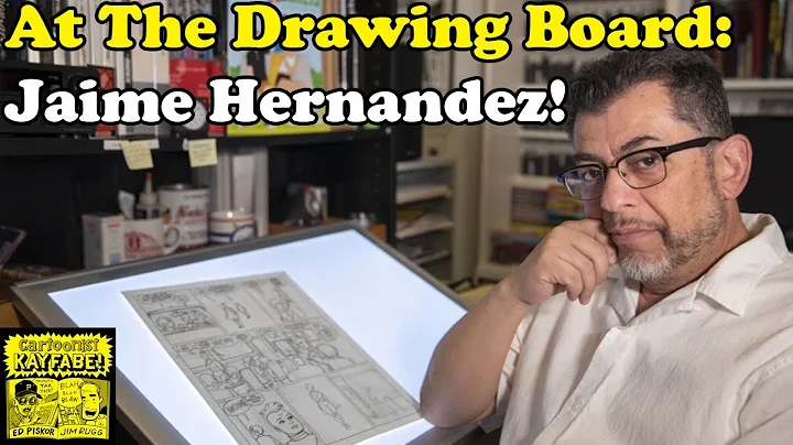 At The Drawing Board with JAIME HERNANDEZ!