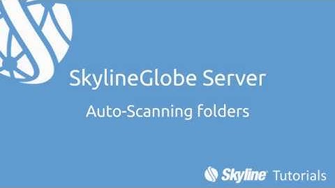 SkylineGlobe Server - Auto-scanning folders