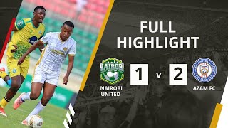 Highlight Azam 2 - 1 Nairobi United, Caf Confederation Cup 20252026