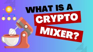 [390] What is a Crypto-Mixer (or Crypto-Tumbler)?