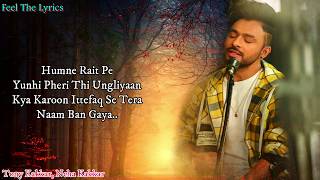 Humne Rait Pe (Lyrics)Song | Tony Kakkar, Neha Kakkar | feel The Lyrics