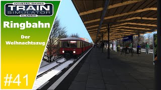 Train Simulator Classic  | Ringbahn Berlin |  Der Weihnachtszug | #41 |