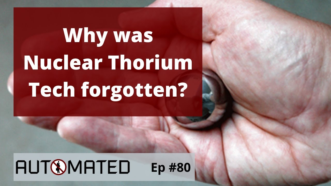 Why was Nuclear Thorium Technology Ep 80. YouTube