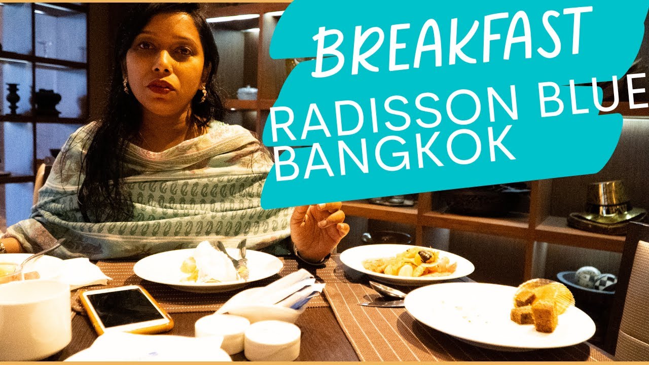 Best Breakfast at Radisson Blue Plaza Sukhumvit Bangkok Thailand