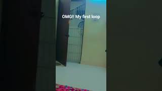 O my god!!! my first' loop ➿