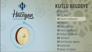 Grup Hacegan / Kutlu Beldeye / Canım Sultanım Resimi