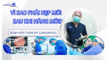VÌ SAO PHẢI NẸP MŨI SAU KHI NÂNG MŨI - BÁC SĨ TẠI BỆNH VIỆN THẨM MỸ GANGWHOO GIẢI ĐÁP