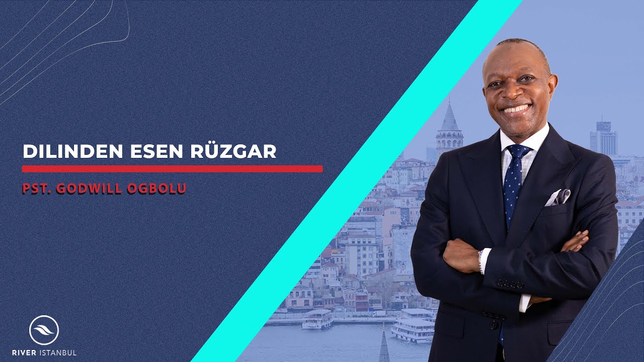 Dilinden Esen Rüzgar  - Pastör Godwill Ogbolu