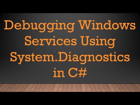 Debugging Windows Services Using System.Diagnostics in C#
