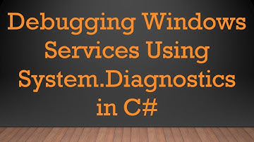 Debugging Windows Services Using System.Diagnostics in C#