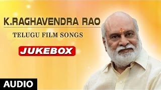 K.Raghavendra Rao Telugu Hit Songs | Raghavendra Rao Hit Songs Collections | Telugu Old Songs