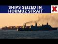 Iran Seizes Two Ships In Hormuz Escalating Global Energy Crisis | NewsX World